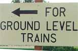 for_ground_level_trains_sign.jpg